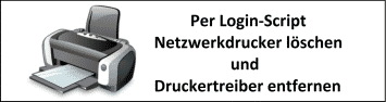 Per Login-Script Netzwerkdrucker löschen und Druckertreiber entfernen