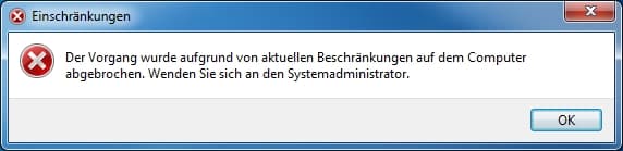 Der Vorgang wurde aufgrund von aktuellen Beschränkungen auf dem Computer abgebrochen. Wenden Sie sich an den Systemadministrator.