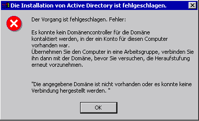 Die Installation von Active Directory ist fehlgeschlagen Die Installation von Active Directory ist fehlgeschlagen