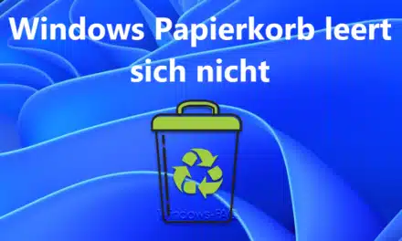 Windows Papierkorb leert sich nicht