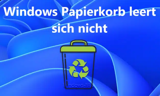 Windows Papierkorb leert sich nicht