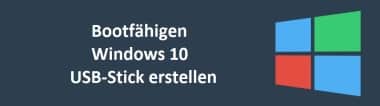 Windows 10 Installations USB-Stick erstellen