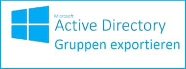 AD Gruppen per Befehl in Textdatei exportieren