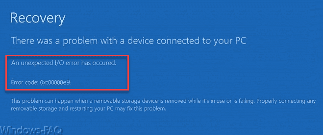 Error 0xc00000e9 – An unexpected I/O error has occured