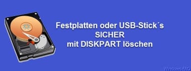 Festplatte oder USB-Stick sicher mit DISKPART löschen