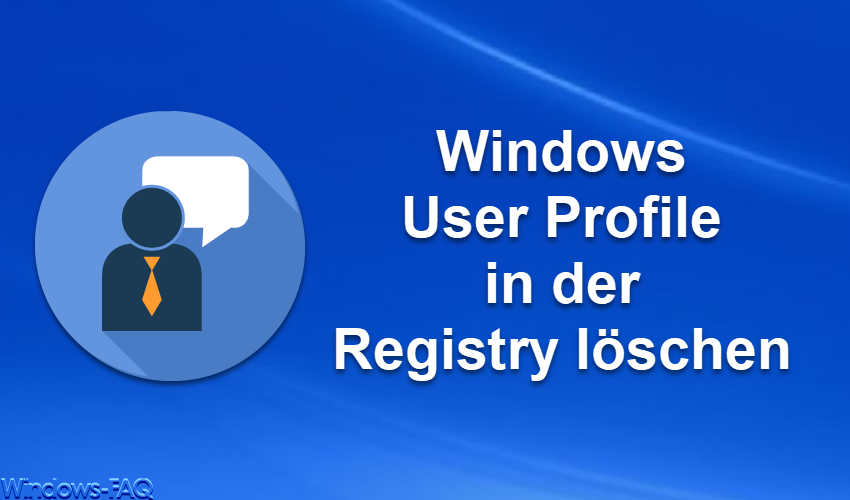 Windows User Profile in der Registry löschen