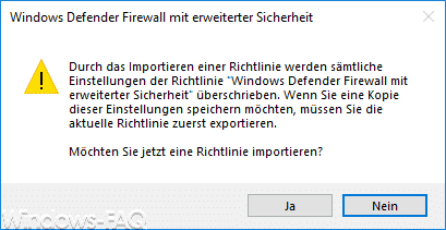 Durch das Importieren einer Richtlinie werden sämtliche Einstellungen...