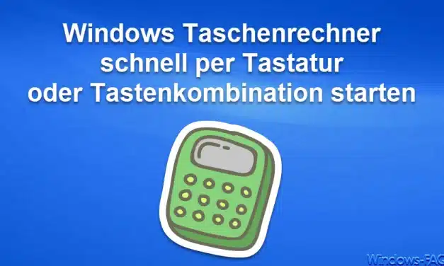 Windows Taschenrechner schnell per Tastatur oder Tastenkombination starten
