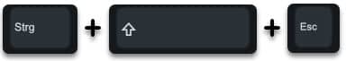Taskmanager aufrufen über STRG + SHIFT + ESC
