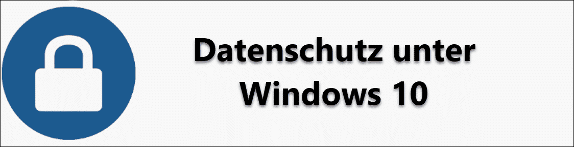 Datenkrake Windows 10? – Wie ist es um den Datenschutz bestellt?
