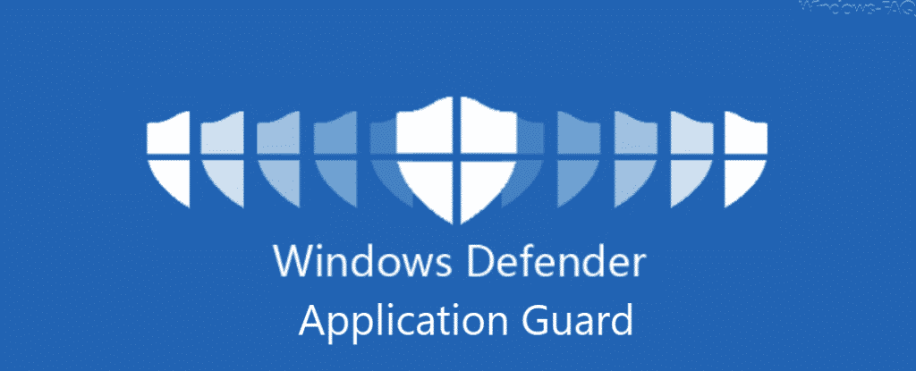 Installation Windows Defender Application Guard (WDAG)