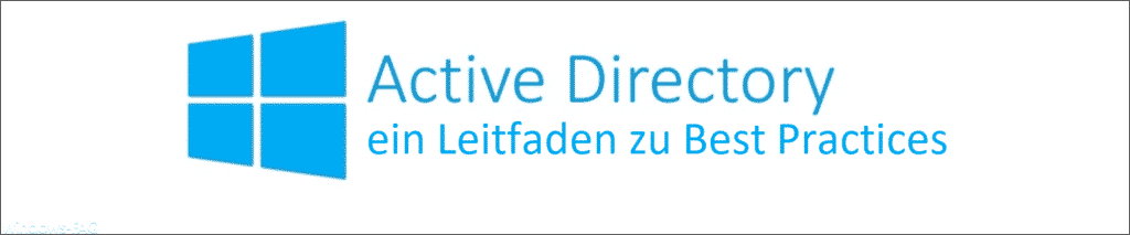 Active Directory 2020 - ein Leitfaden zu Best Practices
