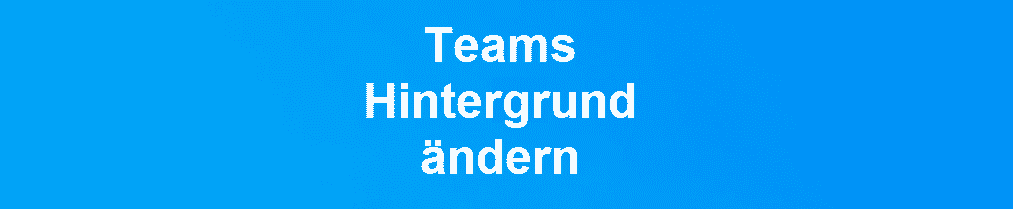 Hintergrundbild bei Teams ändern