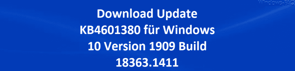 Download Update KB4601380 für Windows 10 Version 1909 Build 18363.1411
