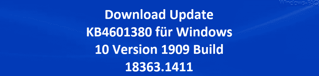 Download Update KB4601380 für Windows 10 Version 1909 Build 18363.1411