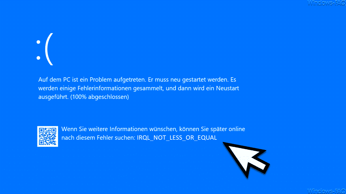 Bluescreen Fehlercode IRQL_NOT_LESS_OR_EQUAL bzw. 0x0000000A