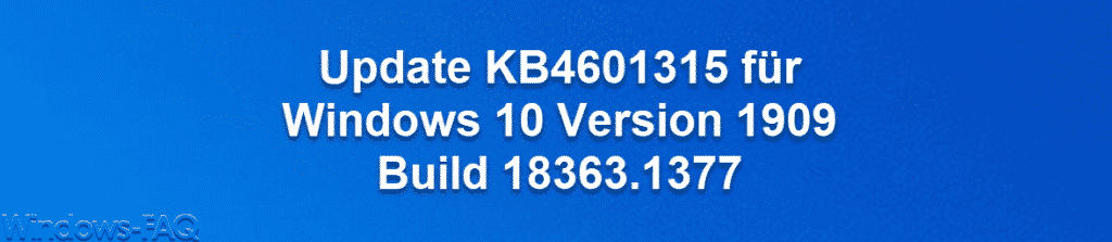 Update KB4601315 für Windows 10 Version 1909 erschienen Build 18363.1377