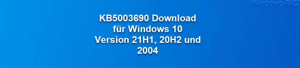 KB5003690 Download für Windows 10 Version 21H1 20H2 und 2004.png