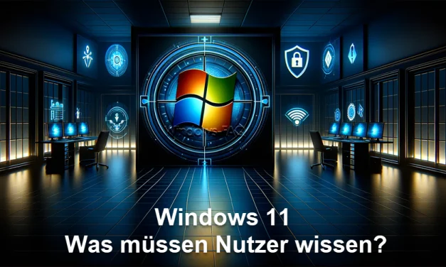 Windows 11: Was müssen Nutzer wissen?