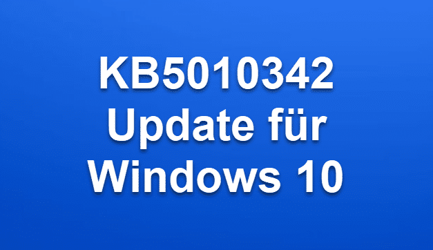 KB5010342 Update für Windows 10 Version 21H2, 21H1 und 20H2