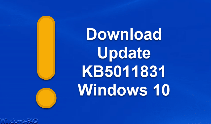 Download Update KB5011831 für Windows 10