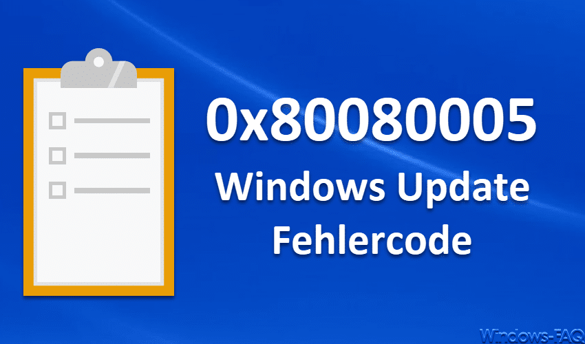 0x80080005 Windows Update Fehlercode