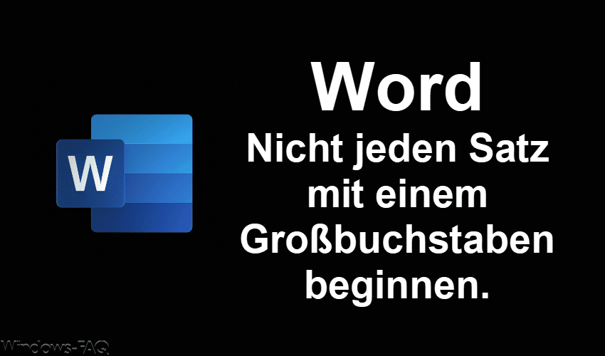 Word nicht jeden Satz mit einem Großbuchstaben beginnen