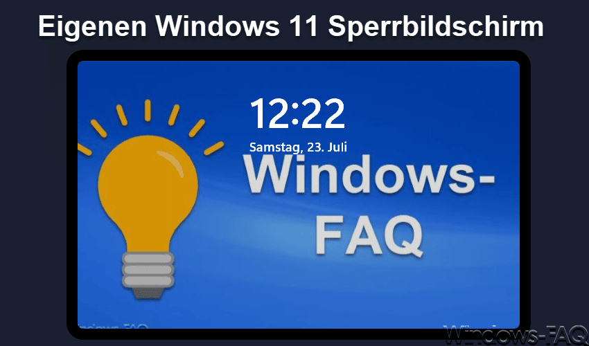 Windows 11 Eigenes Bild auf Sperrbildschirm