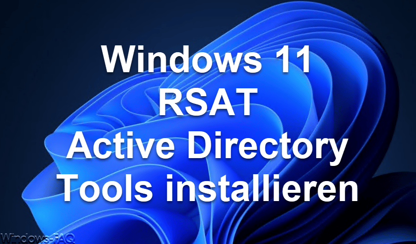 Windows 11 RSAT Active Directory Tools installieren