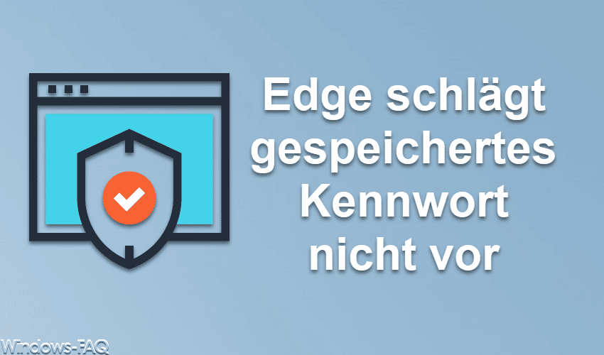 Edge schlägt gespeichertes Kennwort nicht vor