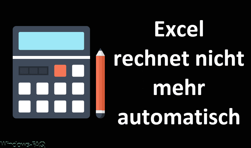 Excel rechnet nicht mehr automatisch