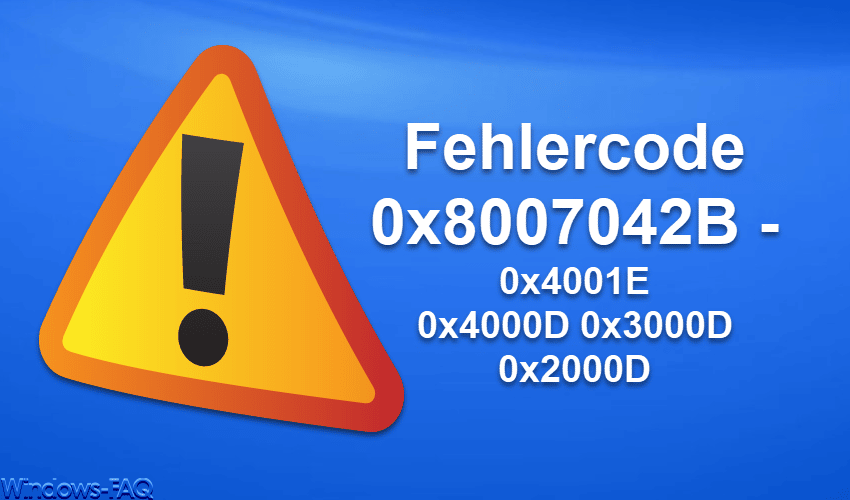 Fehlercode 0x8007042B – 0x4001E – 0x3000D – 0x2000D