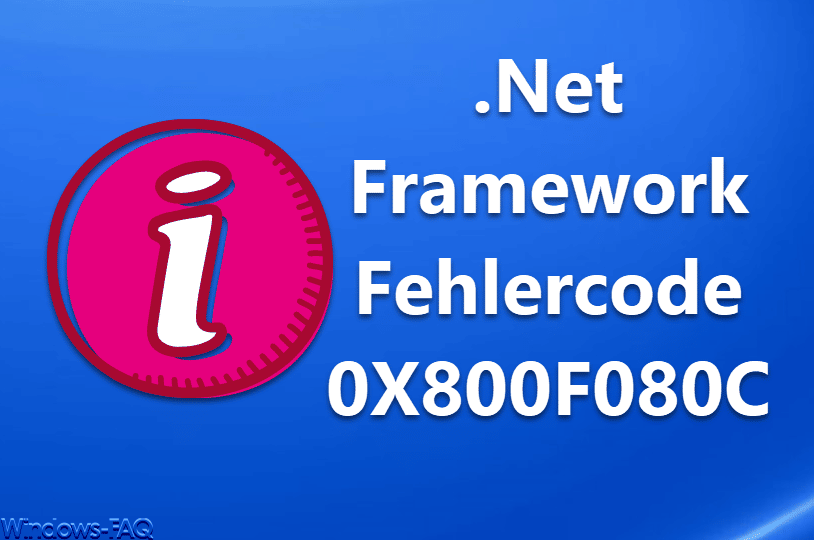 .Net Framework Fehlercode 0X800F080C 