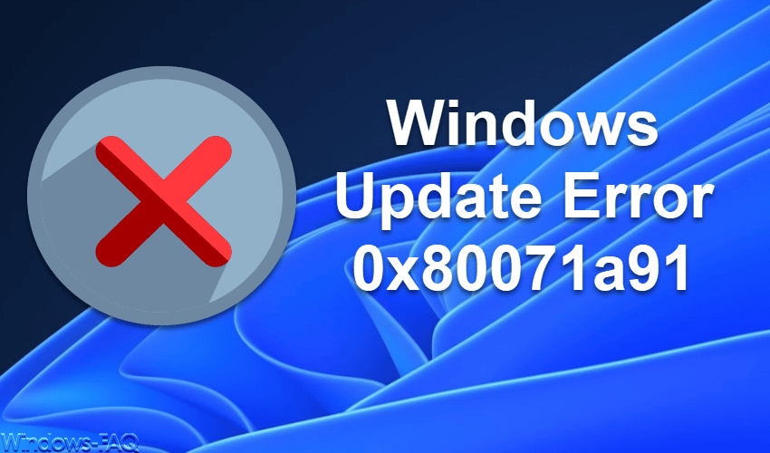Windows Update Error 0x80071a91