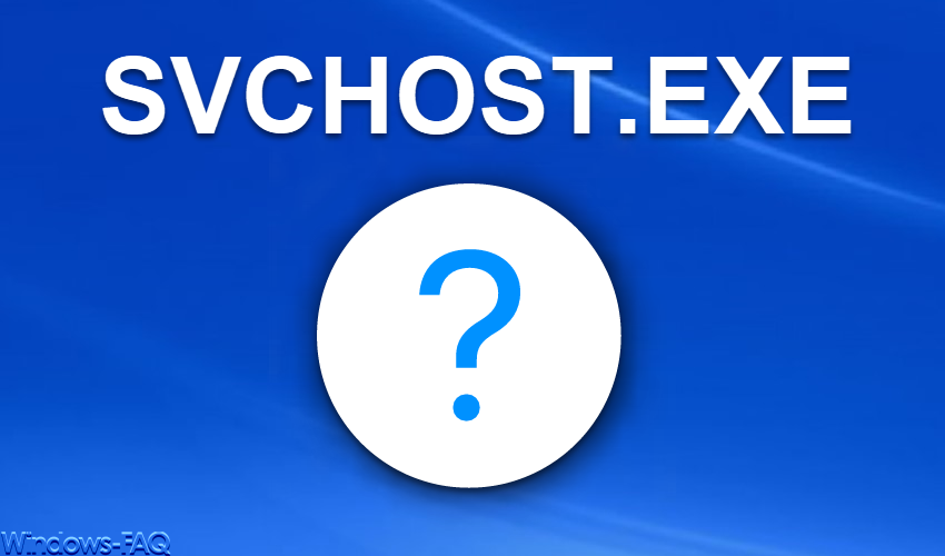 Was ist die Datei „svchost.exe“