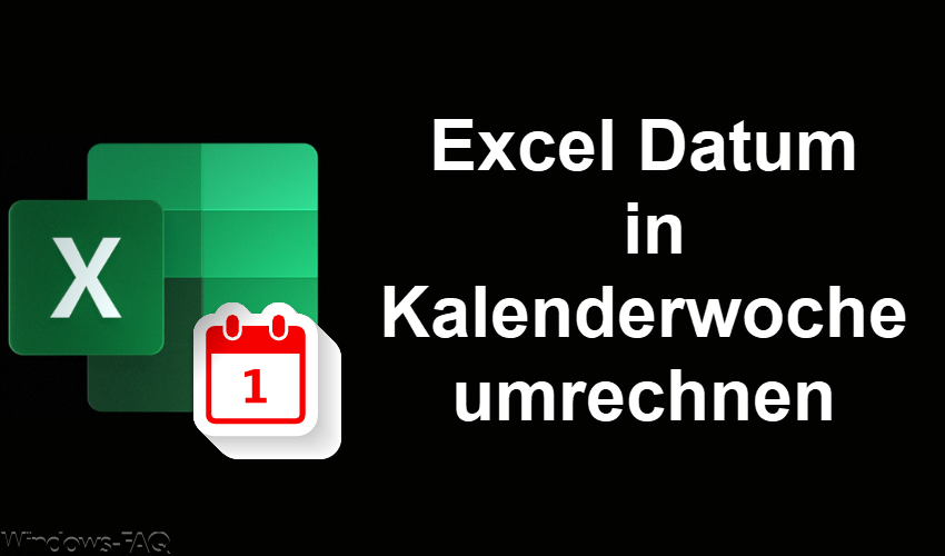 Excel Datum in Kalenderwoche umrechnen