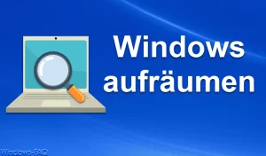 Windows aufräumen