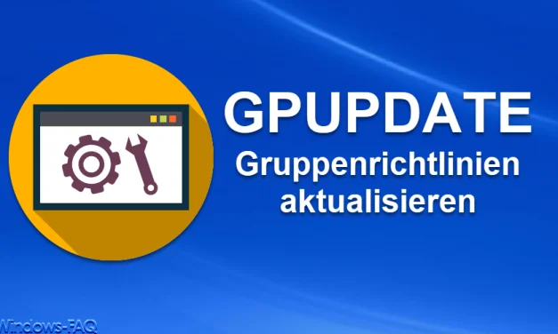 GPUPDATE – Gruppenrichtlinien aktualisieren