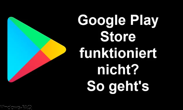 Google Play Store funktioniert nicht? So geht’s