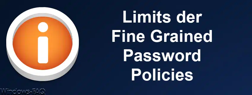 Limits der Fine Grained Password Policies