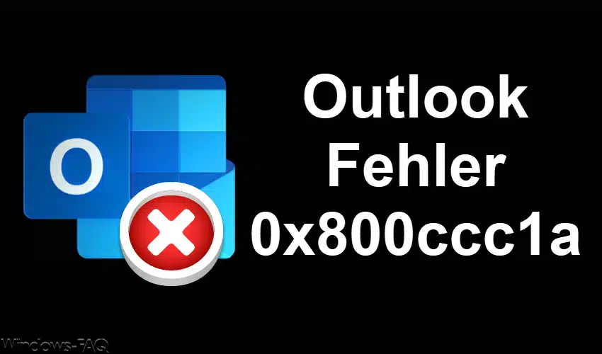 Outlook Fehler 0x800ccc1a