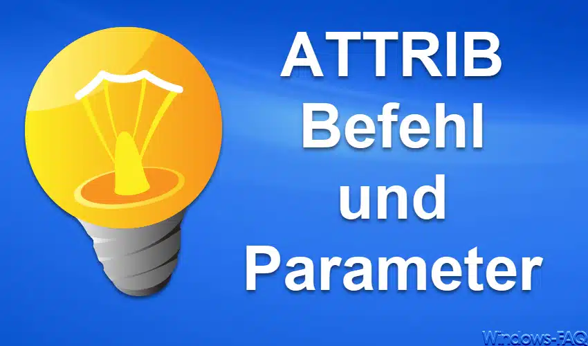 Attrib Befehl und Parameter
