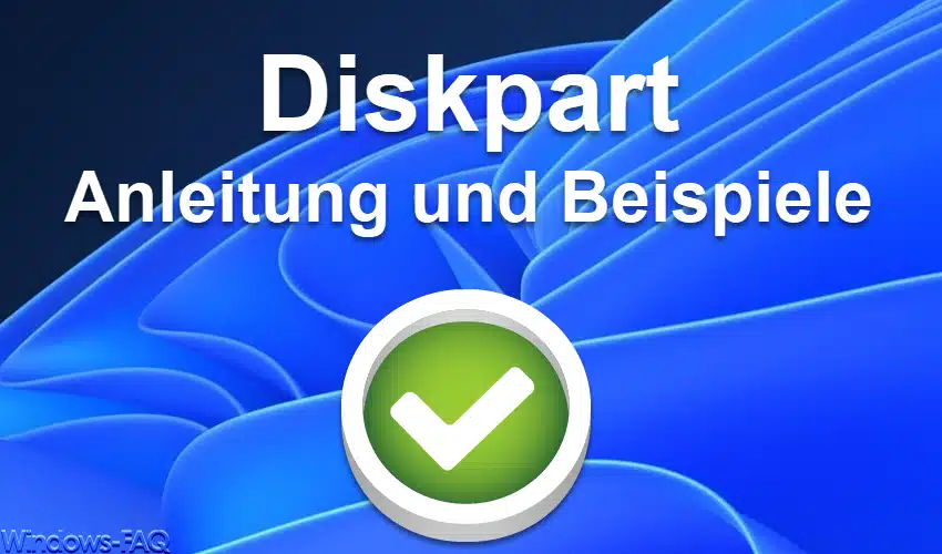 Diskpart Anleitung und Beispiele