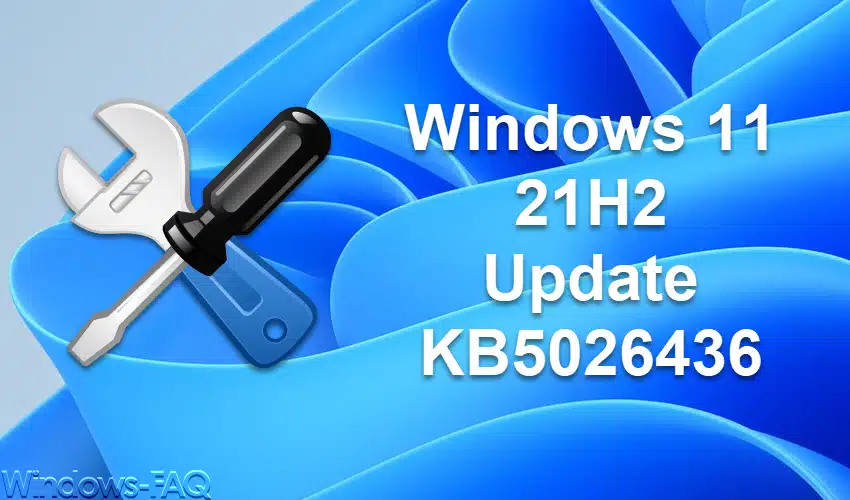 Update KB5026436 für Windows 11 21H2 22000.2003