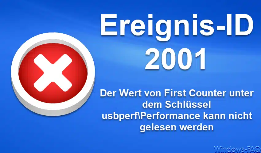 Ereignis-ID 2001 – Der Wert von First Counter unter dem Schlüssel usbperf\Performance kann nicht gelesen werden