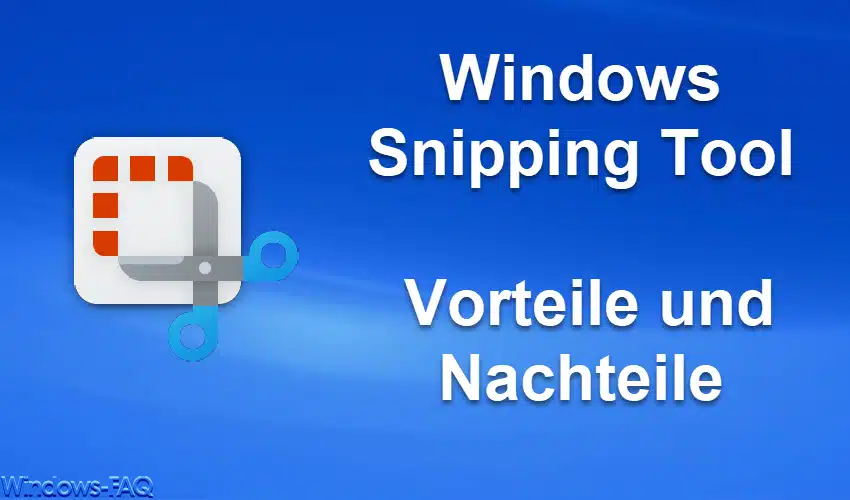 Windows Snipping Tool: Vor- und Nachteile im Vergleich zu professionellen Tools