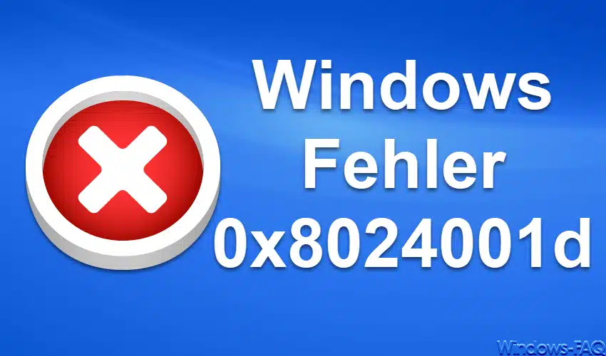 Windows Fehler 0x8024001d