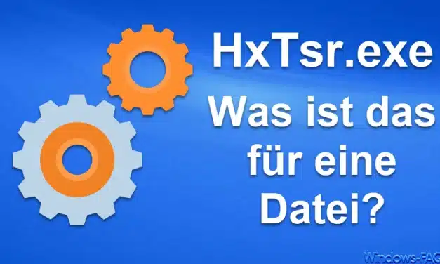 HxTsr.exe – Was ist das für eine Datei?