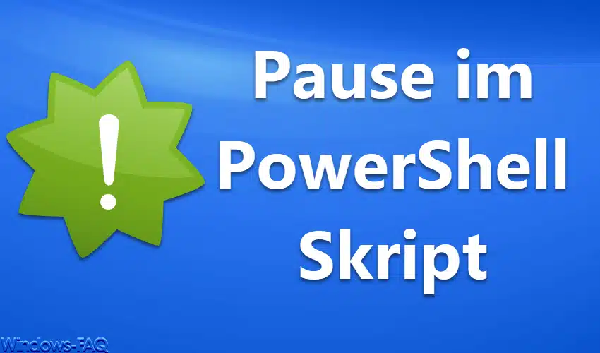 Pause im PowerShell Skript