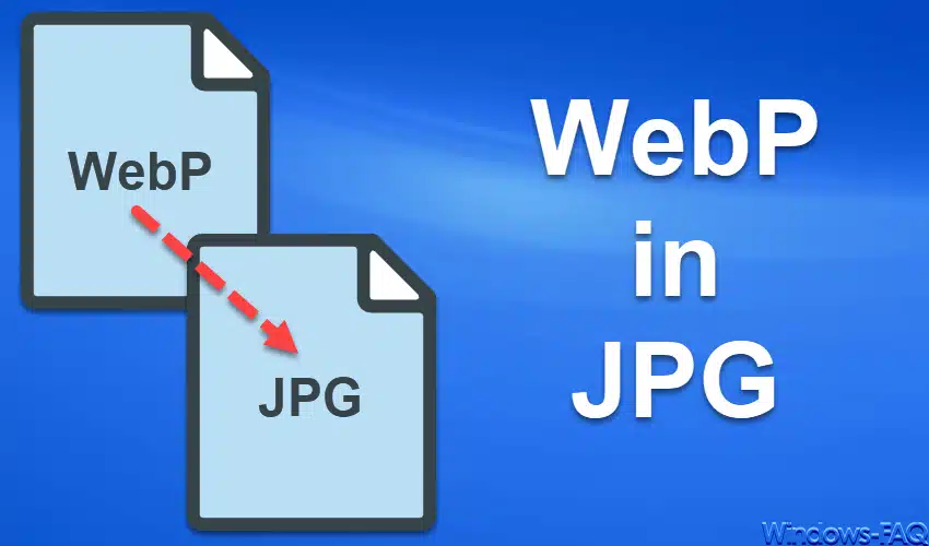 WebP in JPG umwandeln